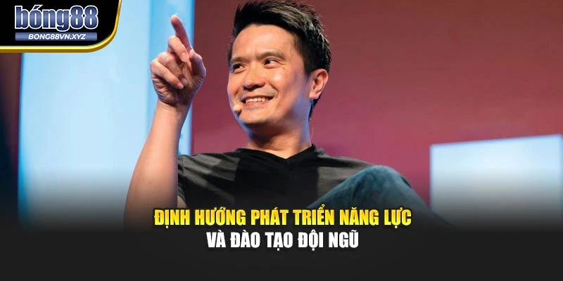 Định hướng phát triển năng lực và đào tạo đội ngũ