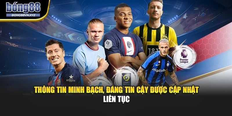 Thông tin minh bạch, đáng tin cậy được cập nhật liên tục